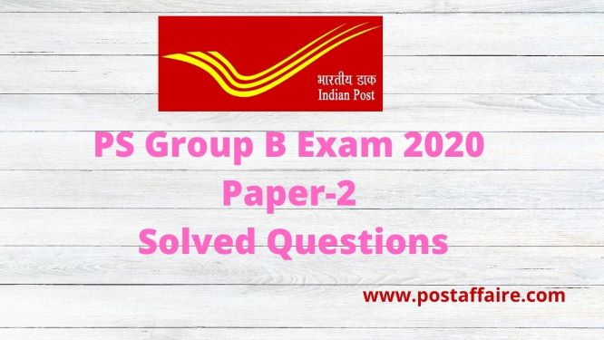 PS Group B Exam 2020 Paper-2 Solved Questions: Part 1 - Post Affaire