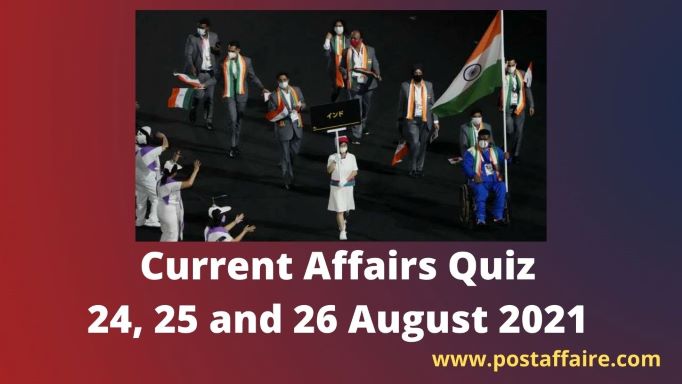 Top Current Affairs Quiz 24 25 And 26 August 2021 Post Affaire 5457