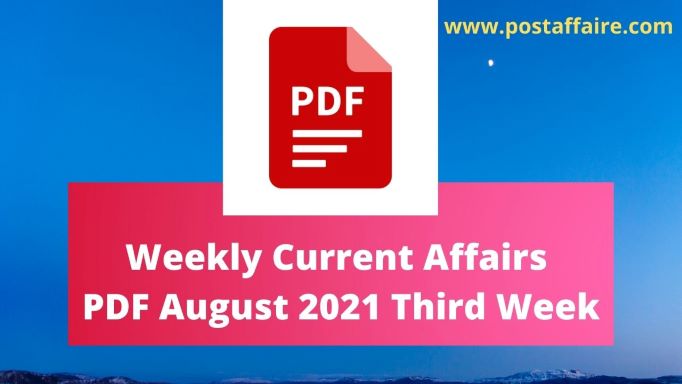 Current Affairs PDF August 2021 Second Week - Post Affaire