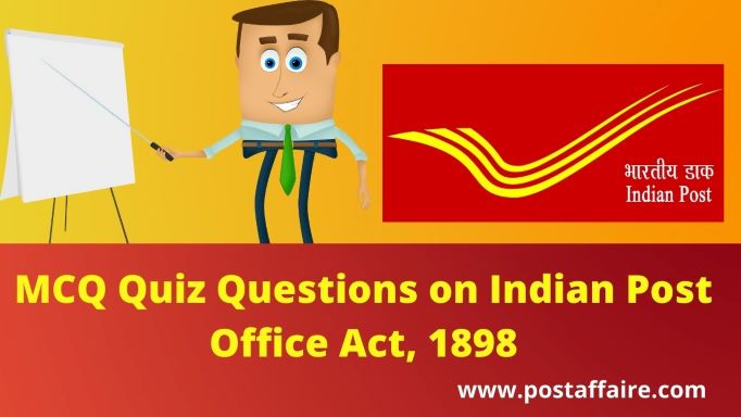 MCQ Quiz on Indian Post Office Act 1898 [Set 1] - Post Affaire